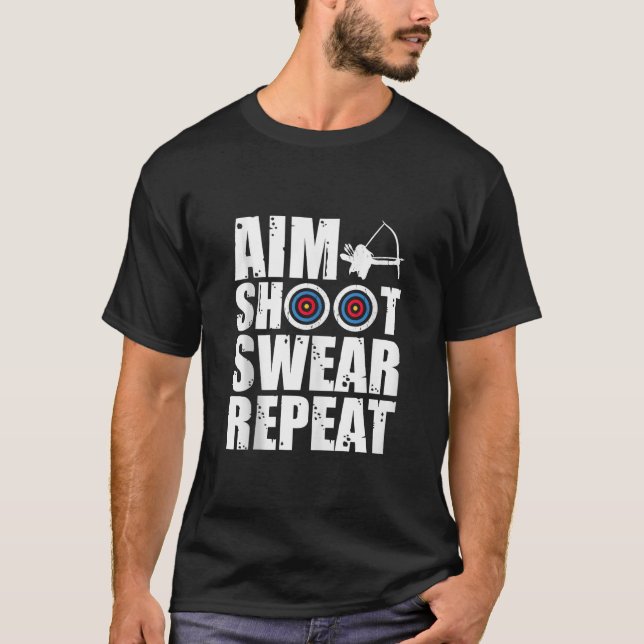Camiseta Aim Shoot Swear Repeat Archer Bowhuning Design Ta (Frente)