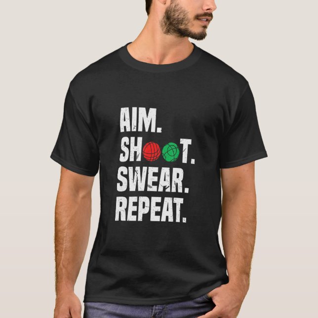 Camiseta Aim Shoot Swear Repeat Bocce Ball Player Sayings (Frente)