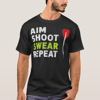 Camiseta Aim Shoot Swear Repeat Darts