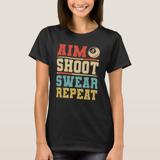 Camiseta Aim Shoot Swear Repetir Billiards 8 Ball Piscina (Frente)