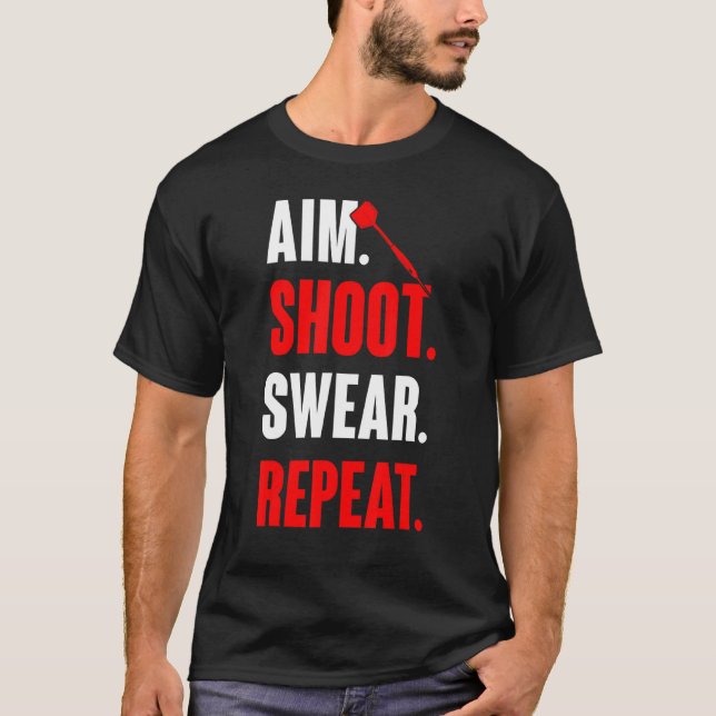 Camiseta Aim Shoot Swear Repetir Jogador de Dart Game Dart (Frente)