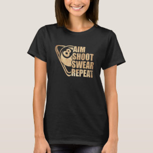 Camiseta Aim Shoot Swear Repetir Repetição 8 Ball Piscina
