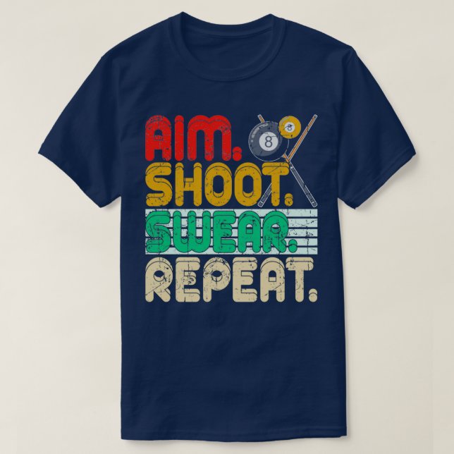 Camiseta Aim Shoot Swear Repetir Retro Snooker Gift Billiar (Frente do Design)