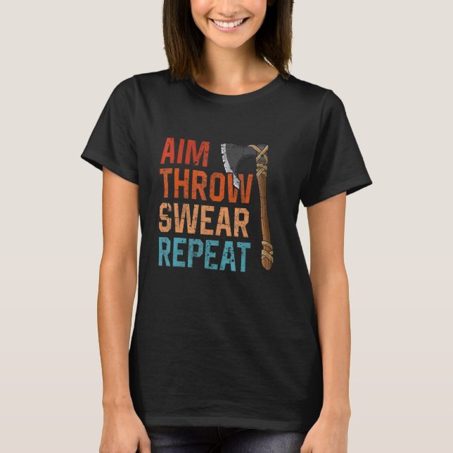 Camiseta Aim Throw Swear Repeat axe throwing hatchet throwe (Frente)