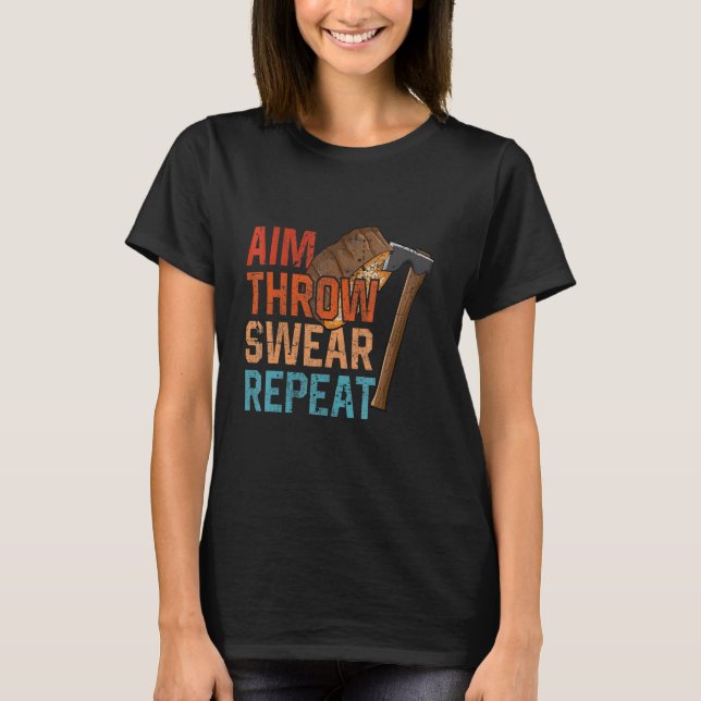 Camiseta Aim Throw Swear Repeat axe throwing hatchet throwe (Frente)