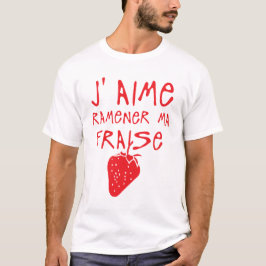 Camiseta aime ramener ma fraise citation expression