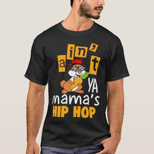 Camiseta Ain t ya Mama s hip hop (Frente)