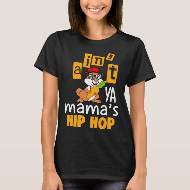 Camiseta Ain t ya Mama s hip hop (Frente)