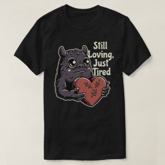 Camiseta Ainda Amando, Apenas Cansado