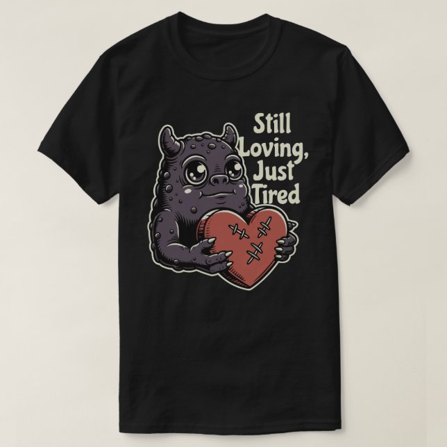 Camiseta Ainda Amando, Apenas Cansado (Frente do Design)