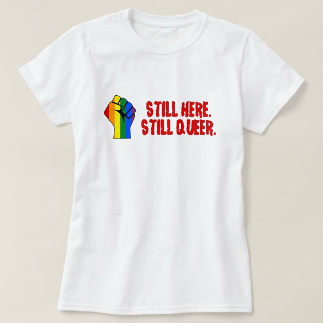 Camiseta Ainda aqui (LGBT Gay Lésbica Transgênero) (Frente do Design)