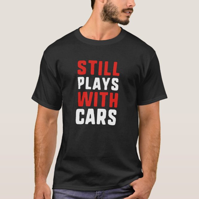 Camiseta Ainda Brinca Com Carros (Frente)