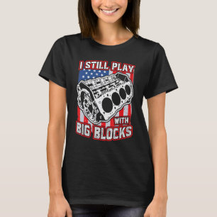 Camiseta Ainda brinco com grandes blocos - Entusiasta de Me