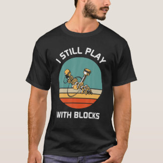 Camiseta Ainda Brinco Com Um Homem De Manutenção De Blocos
