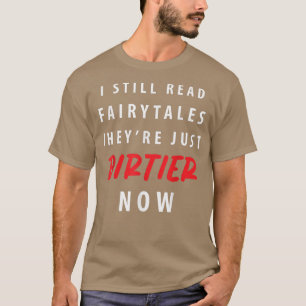 Camiseta Ainda É Engraçado Ler Contos De Fada Eles São Apen