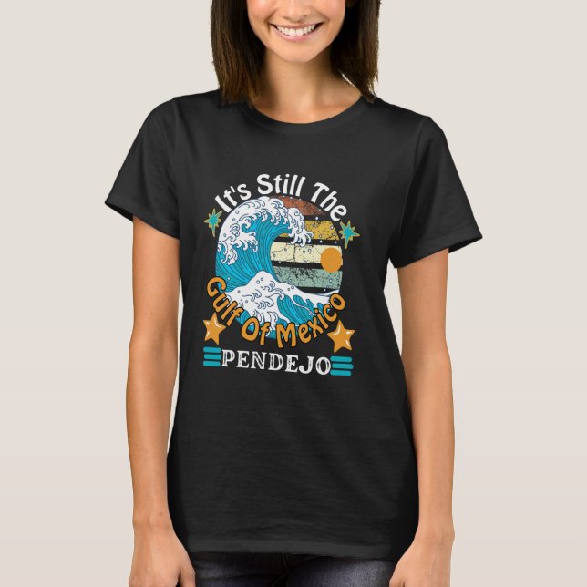 Camiseta Ainda é o Golfo do México Pendejo Beach Engraçado (Frente)