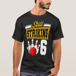 Camiseta Ainda em greve 6 Boliches de aniversário Celeb
