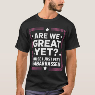 Camiseta Ainda Estamos Excelentes Porque Eu Só Sinto Inveja