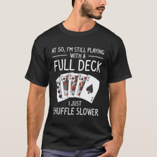 Camiseta Ainda Estou Brincando Com Um Cheio 50º