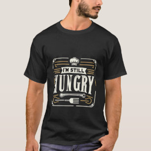 Camiseta Ainda Estou com Fome Comida Lanche Satisfazendo De