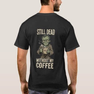 Camiseta Ainda Estou Morto Sem Meu Café