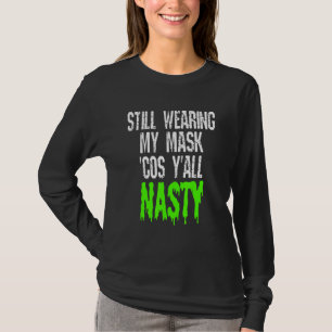 Camiseta Ainda Estou Usando Minha Máscara Porque Vocês São