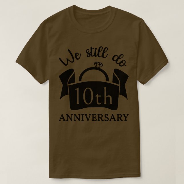 Camiseta Ainda Fazemos 10 Anos De Aniversário III (Frente do Design)