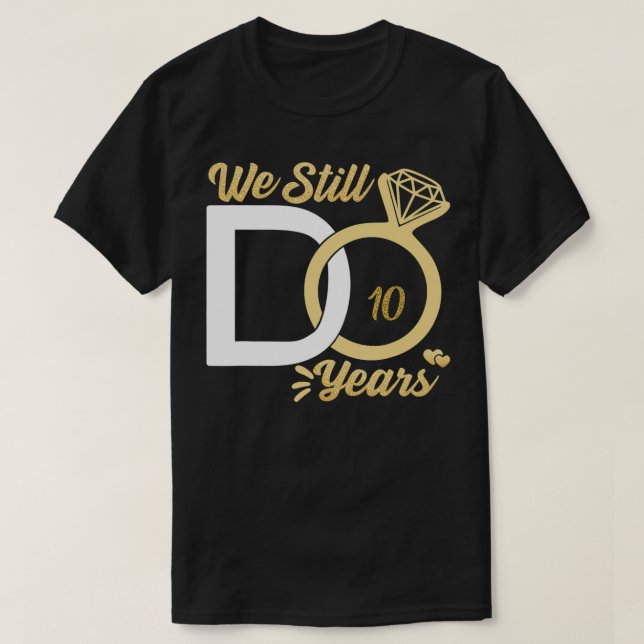 Camiseta Ainda fazemos casais de 10 anos de aniversário de  (Frente do Design)