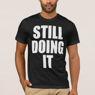 CAMISETA AINDA FAZENDO O