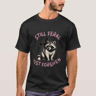 Camiseta Ainda Feral Apenas Perdoado Guaxinim Fé Cristã