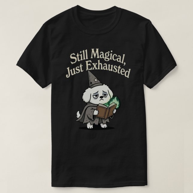 Camiseta Ainda Mágico, Apenas Cansado-cachorro (Frente do Design)