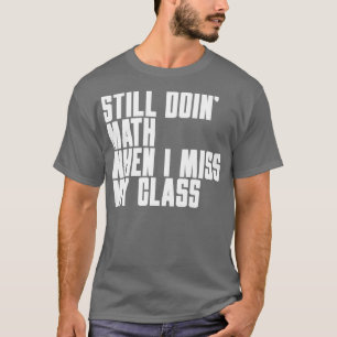 Camiseta Ainda matando quando sinto falta da minha turma