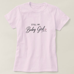 Camiseta Ainda Minha Menina