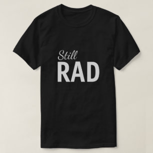 Camiseta Ainda o t-shirt gráfico dos homens do Rad