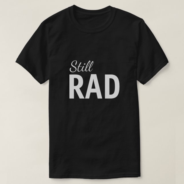 Camiseta Ainda o t-shirt gráfico dos homens do Rad (Frente do Design)