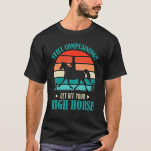 Camiseta Ainda Reclamando Cavalo Arrogante 1