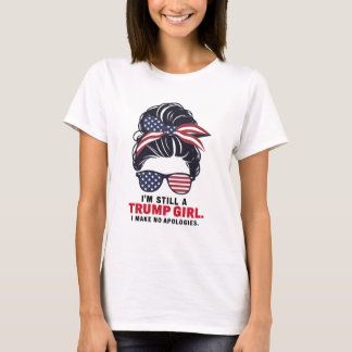 Camiseta Ainda sou uma Trump Girl, não faço desculpas