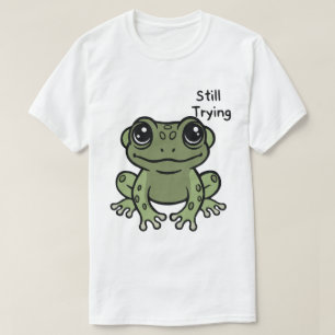 Camiseta Ainda Tentando Sapo Fofo