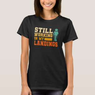 Camiseta Ainda Trabalhando Em Meus Pousos Lesão De Osso Que