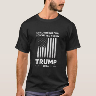 Camiseta Ainda votando no criminoso condenado Trump 2024