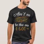 Camiseta Aint No Auntie Like The One I Got Aunt Nephew<br><div class="desc">Aint No Auntie Like The One I Got Aunt Nephew fathers day,  funny,  father,  dad,  birthday,  mothers day,  humor,  christmas,  cute,  cool,  family,  mother,  daddy,  brother,  husband,  mom,  vintage,  grandpa,  boyfriend,  day,  son,  retro,  sister,  wife,  grandma,  daughter,  kids,  fathers,  grandfather,  love</div>