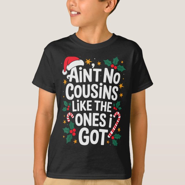 Camiseta Ain't No Cousins Like The Ones I Got Matching Chri (Frente)