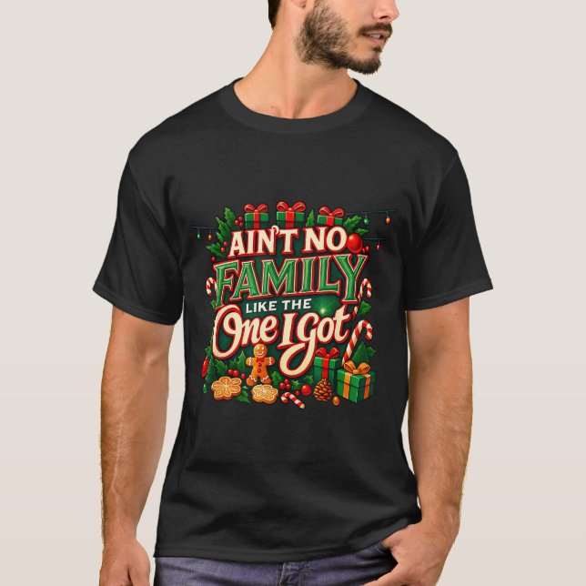 Camiseta Ain't No Family Like The One I Got Christmas Famil (Frente)