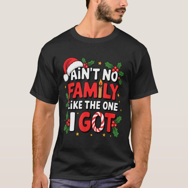 Camiseta Ain't No Family Like The One I Got Matching Family (Frente)