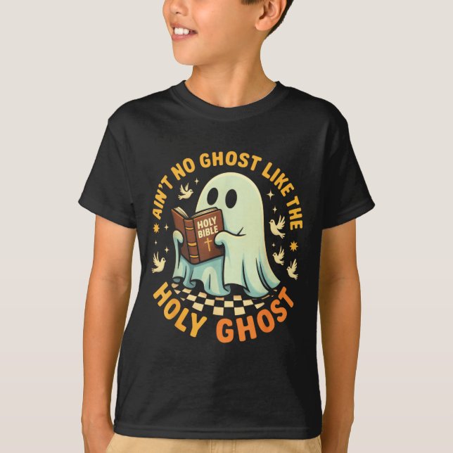 Camiseta Ain't No Ghost Like The Holy Ghost Funny Faith Pun (Frente)