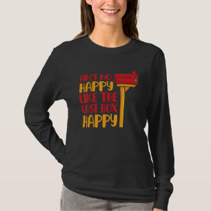 Camiseta Aint No Happy Like The Last Box Happy Postal Worth