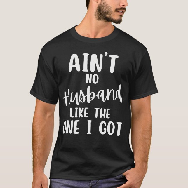Camiseta Ain'T No Husband Like The One I Got Family Reunion (Frente)