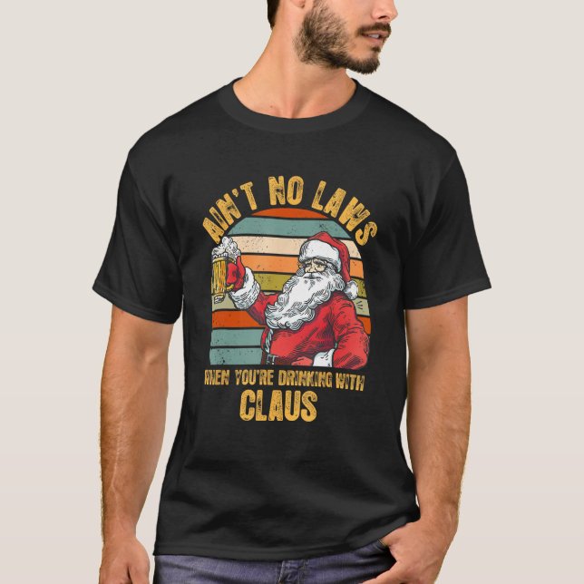 Camiseta Aint No Laws Quando você estiver Bebendo com o Cla (Frente)