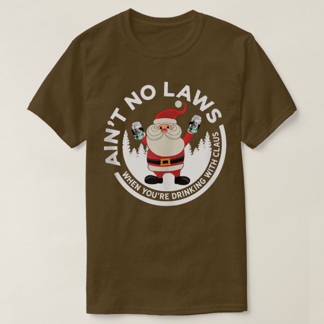 Camiseta Aint No Laws Quando você estiver Bebendo com o Cla (Frente do Design)