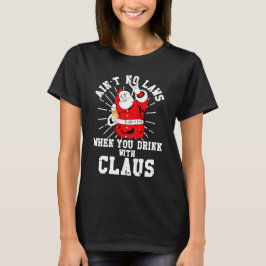Camiseta A'int No Laws When You Beber With Claus 2023